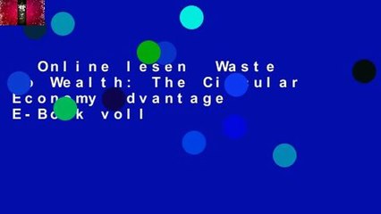 Online lesen  Waste to Wealth: The Circular Economy Advantage  E-Book voll