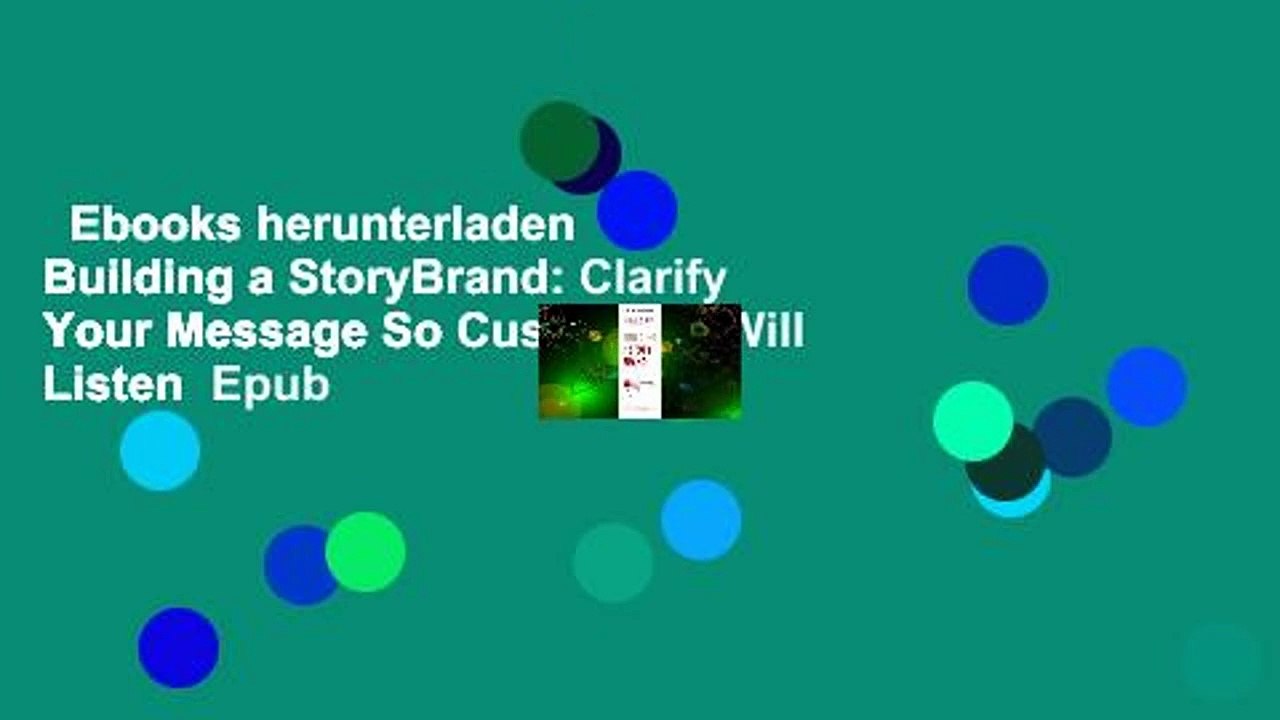 Ebooks herunterladen  Building a StoryBrand: Clarify Your Message So Customers Will Listen  Epub