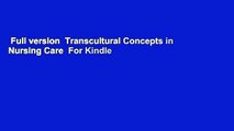 Full version  Transcultural Concepts in Nursing Care  For Kindle
