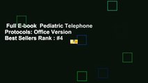 Full E-book  Pediatric Telephone Protocols: Office Version  Best Sellers Rank : #4