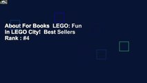 About For Books  LEGO: Fun in LEGO City!  Best Sellers Rank : #4