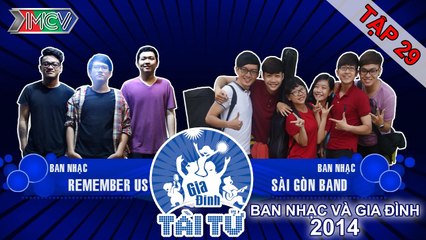 Sài Gòn vs. Remember Us | GIA ĐÌNH TÀI TỬ | Tập 29 | 150322