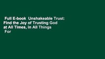 Full E-book  Unshakeable Trust: Find the Joy of Trusting God at All Times, in All Things  For
