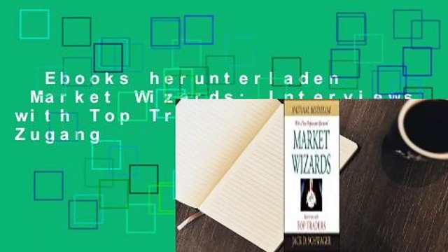 Ebooks herunterladen Market Wizards: Interviews with Top Traders Kostenloser Zugang