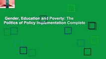Gender, Education and Poverty: The Politics of Policy Implementation Complete