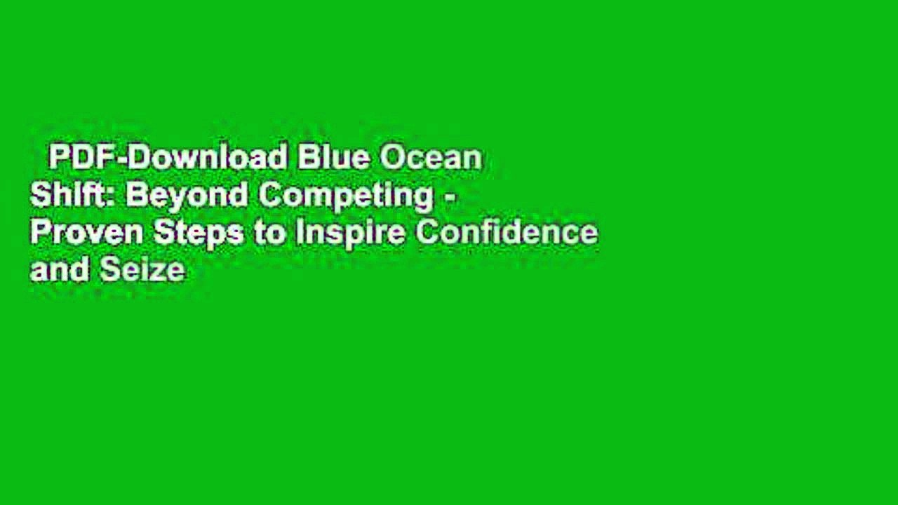 PDF-Download Blue Ocean Shift: Beyond Competing - Proven Steps to Inspire Confidence and Seize