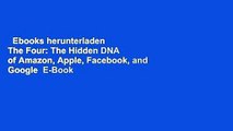 Ebooks herunterladen  The Four: The Hidden DNA of Amazon, Apple, Facebook, and Google  E-Book