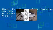 About For Books  Superforecasting: The Art and Science of Prediction  For Kindle