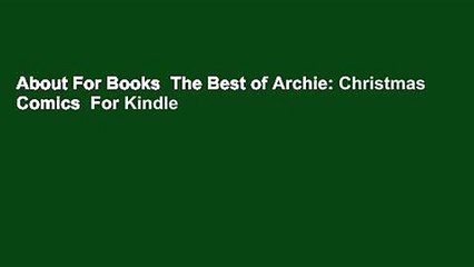About For Books  The Best of Archie: Christmas Comics  For Kindle