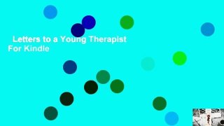 Letters to a Young Therapist  For Kindle