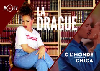 C L'MONDE CHICA : La drague