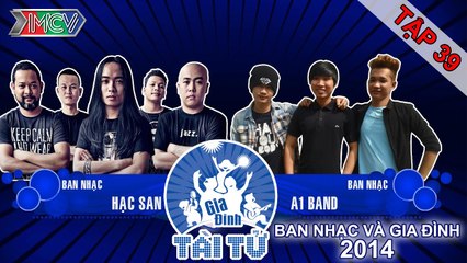 A1 vs. Hạc San | GIA ĐÌNH TÀI TỬ | Tập 39 | 150531