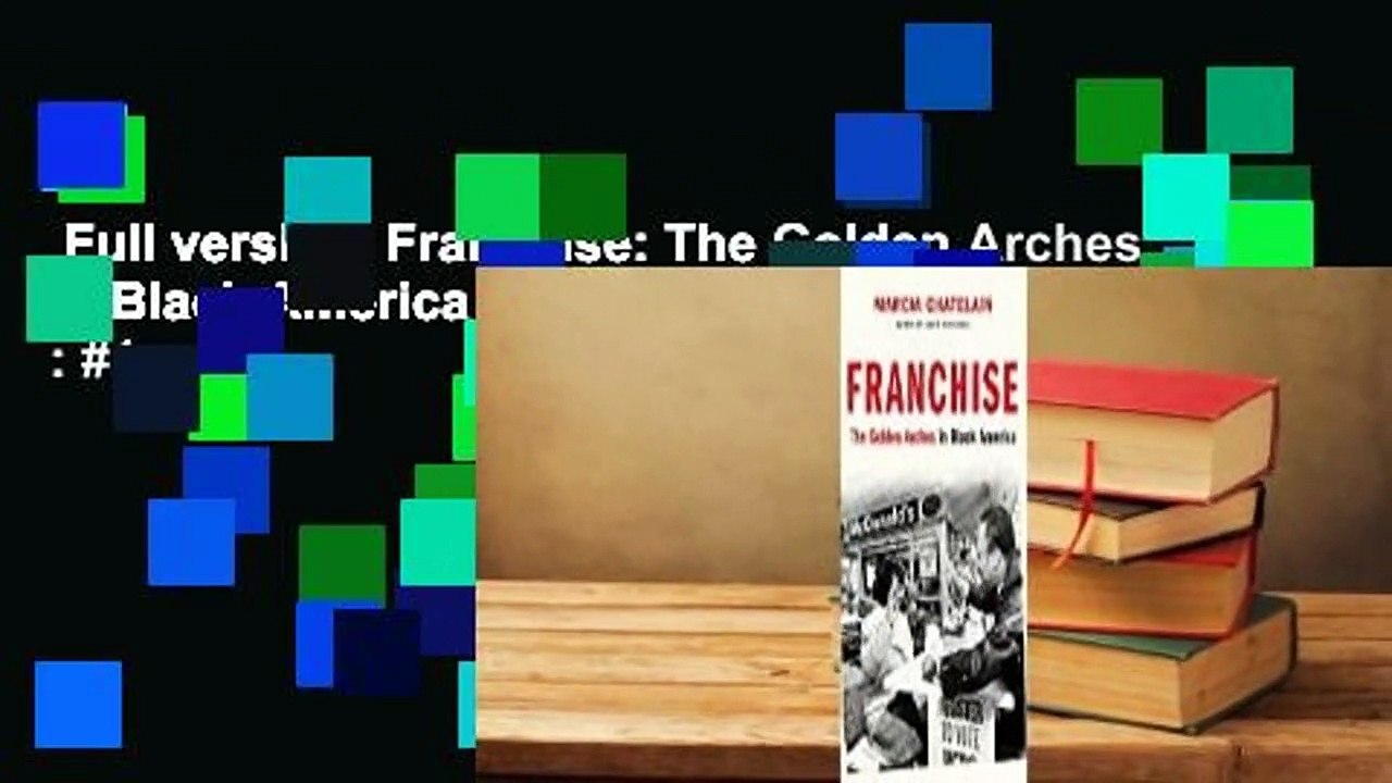 Full version  Franchise: The Golden Arches in Black America  Best Sellers Rank : #1