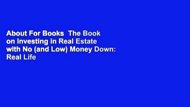 About For Books The Book on Investing in Real Estate with No (and Low) Money Down: Real Life