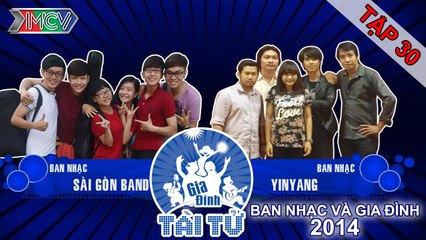 Sài Gòn vs. Yin Yang | GIA ĐÌNH TÀI TỬ | Tập 30 | 150329