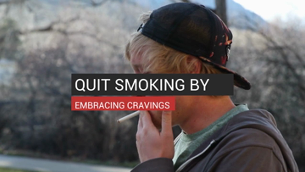 Quit Smoking By Embracing Cravings