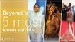 5 of Beyoncé's most iconic outfits of all time