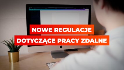 Nowe regulacje dotyczące pracy zdalnej