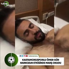 Kastamonusporlu Ömer Gür narkozun etkisinde marş okudu