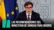 Las recomendaciones del  ministerio de Sanidad para Madrid