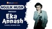 Ngulik Musik #musicology Eka Annash : Cerita Perjalanan Bermusik Indie Era 90an Eka Annash