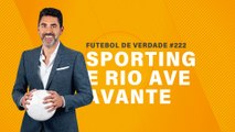 FDV #222 - Sporting e Rio Ave avante