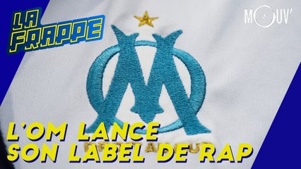 L'OM lance son label de rap