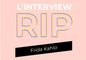 L'interview RIP de Frida Kahlo