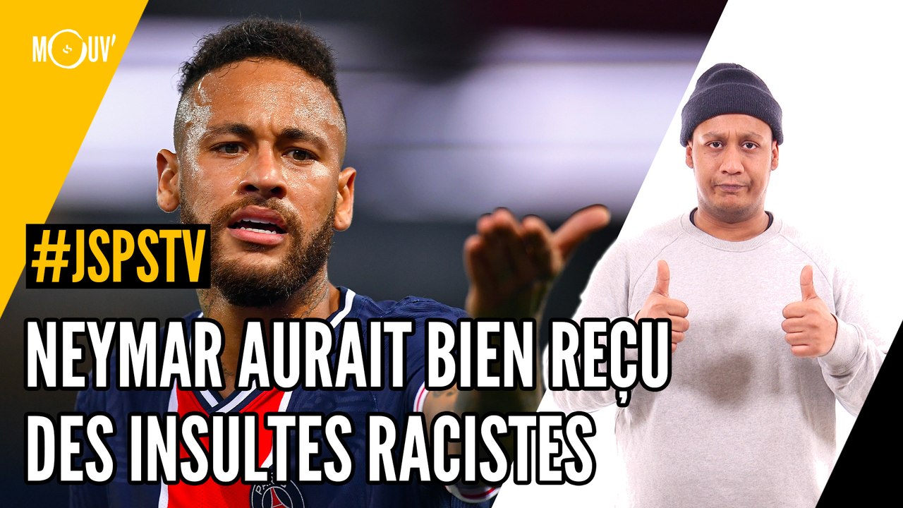 Je sais pas si t'as vu... Neymar aurait bien reçu des insultes racistes