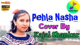 Pehla Nasha || Cover Song || Kajal Shankar || Female Version || New Version ||Jo Jeeta Wohi Sikandar