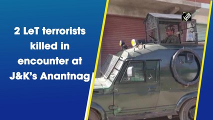2 LeT terrorists killed in encounter at J&K’s Anantnag