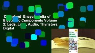 Downlaod  Encyclopedia of Electronic Components Volume 2: Leds, Lcds, Audio, Thyristors, Digital