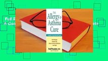 Full E-book  The Allergy and Asthma Cure: A Complete 8-Step Nutritional Program Complete