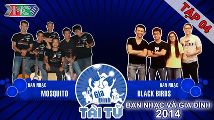 Black Birds vs. Mosquito | GIA ĐÌNH TÀI TỬ | Tập 4 | 140928