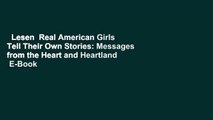 Lesen  Real American Girls Tell Their Own Stories: Messages from the Heart and Heartland  E-Book