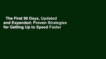 The First 90 Days, Updated and Expanded: Proven Strategies for Getting Up to Speed Faster and