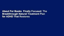 About For Books  Finally Focused: The Breakthrough Natural Treatment Plan for ADHD That Restores
