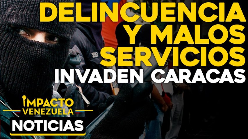 Delincuencia y malos servicios invaden Caracas |  NOTICIAS VENEZUELA HOY septiembre 25 2020