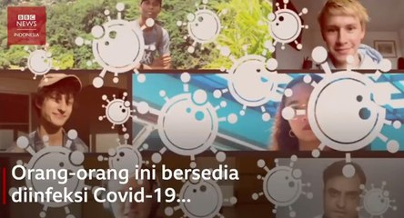 Mengapa orang-orang ini mau diinfeksi Covid-19 secara sukarela