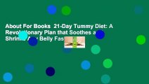 About For Books  21-Day Tummy Diet: A Revolutionary Plan that Soothes and Shrinks Any Belly Fast