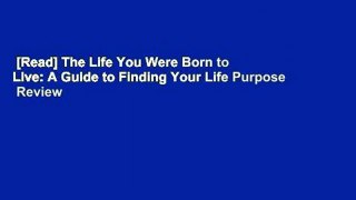 [Read] The Life You Were Born to Live: A Guide to Finding Your Life Purpose  Review