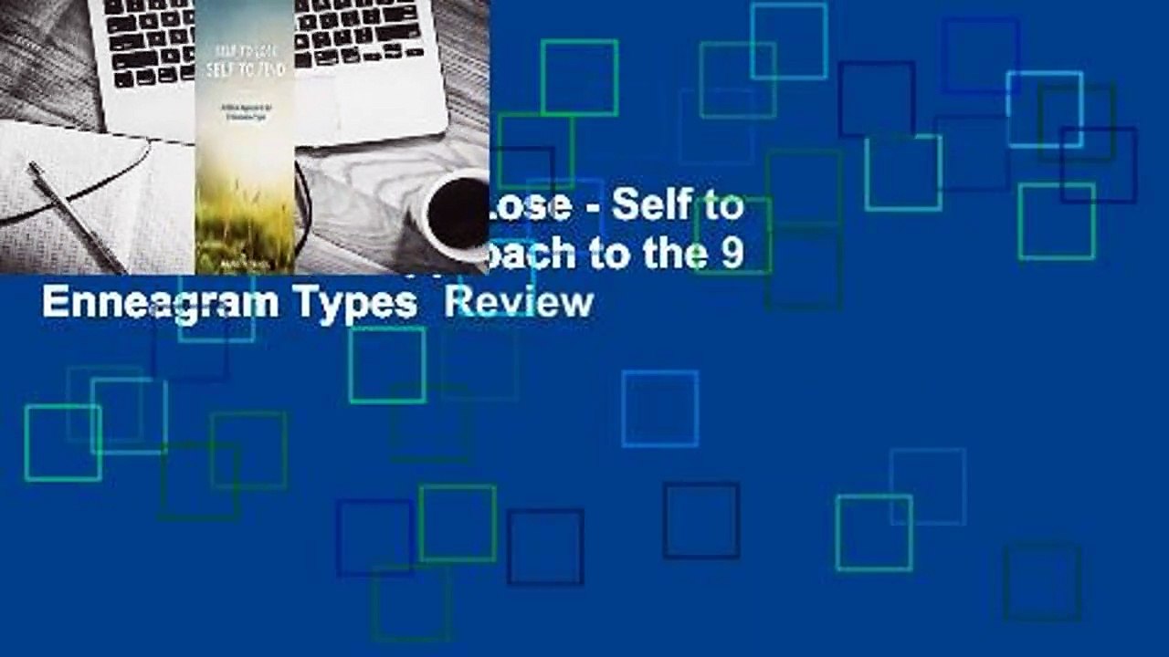 Full version  Self to Lose - Self to Find: A Biblical Approach to the 9 Enneagram Types  Review