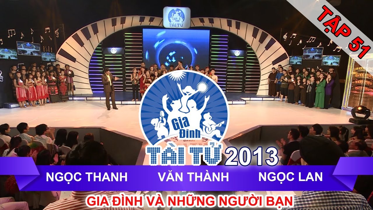 GIA ĐÌNH TÀI TỬ | mùa 2 | Ngọc Thanh vs Văn Thành vs Ngọc Lan | Tập 51