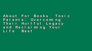 About For Books  Toxic Parents: Overcoming Their Hurtful Legacy and Reclaiming Your Life  Best