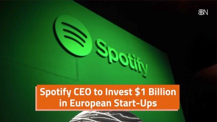 Spotify CEO Goes Big On Startups