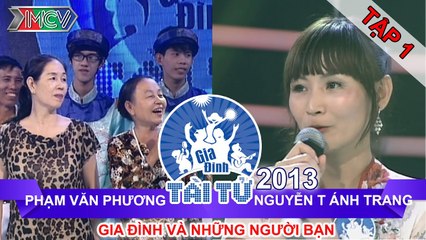 GIA ĐÌNH TÀI TỬ | mùa 2 | Văn Phương vs Ánh Trang vs | Tập 01