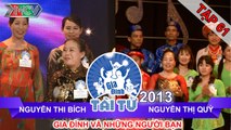 GIA ĐÌNH TÀI TỬ | mùa 2 | Nguyễn Thị Bích vs Nguyễn Thị Quỳ | Tập 61