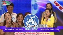 GIA ĐÌNH TÀI TỬ | mùa 2 | Nguyễn Thi Việt vs Nguyễn Đức Tần | Tập 62