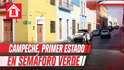 Campeche, primer estado en cambiar a semáforo verde