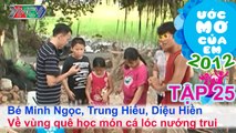 Cá nướng tặng mẹ - Minh Ngọc,Trung Hiếu,Diệu Hiền | ƯỚC MƠ CỦA EM | Tập 25